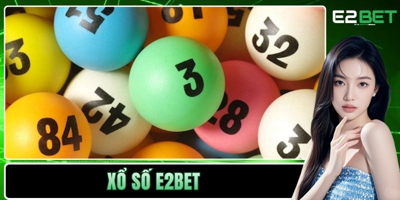 Xổ Số E2BET